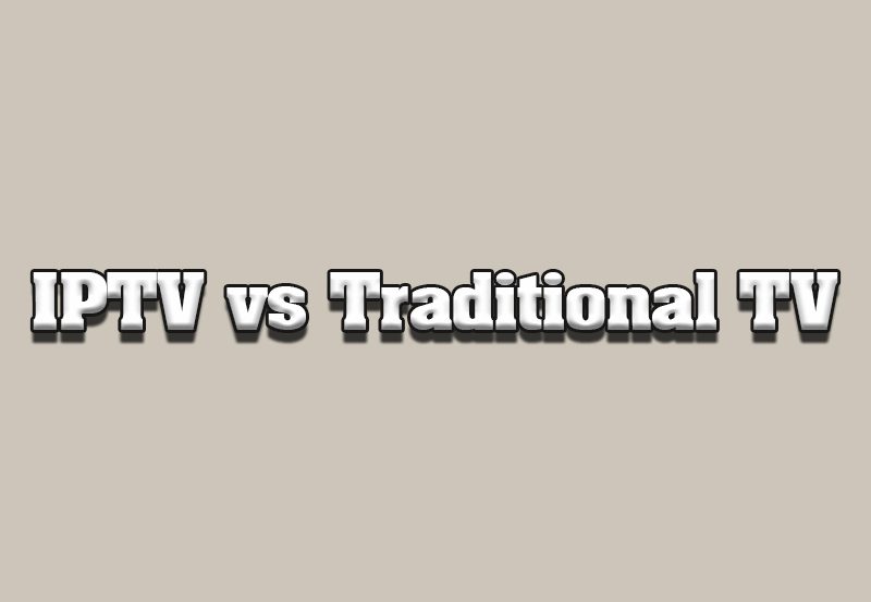 IPTV vs. Traditional TV: Pros and Cons