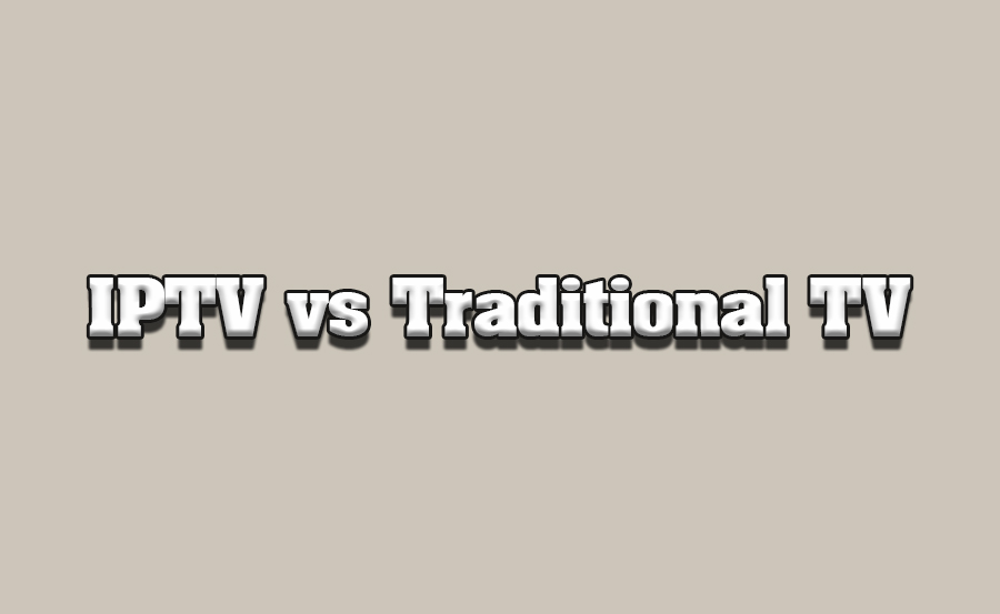 IPTV vs. Traditional TV: Pros and Cons