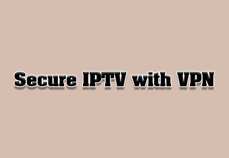 Using a VPN for Secure IPTV on Formuler Z11 Box