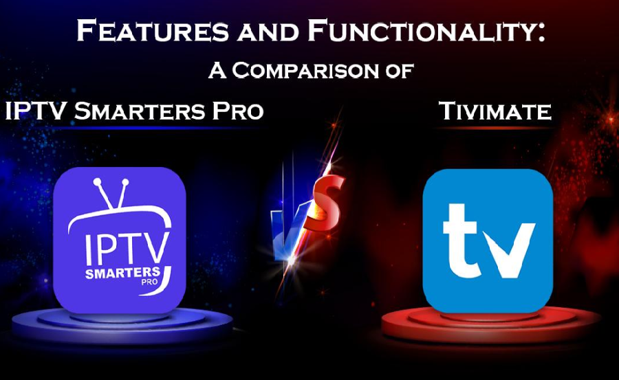 How TiviMate and IPTV Smarters Pro Compare in Global Accessibility